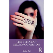 The Ethics of Microaggression by Regina Rini Paperback Book