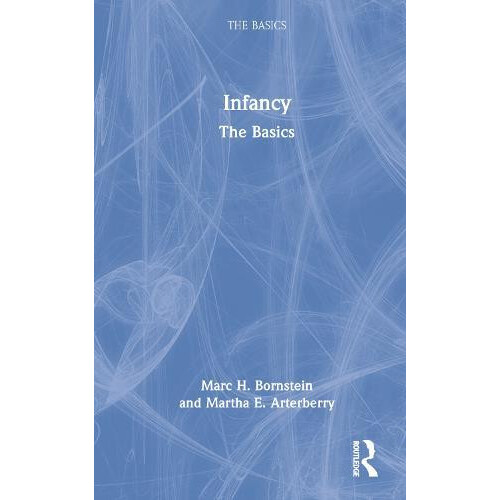 Infancy The Basics by Marc H. Bornstein Hardcover Book