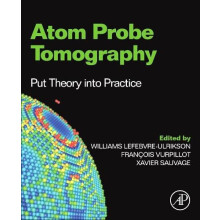 Atom Probe Tomography Put Theory Into Practice Hardcover Book