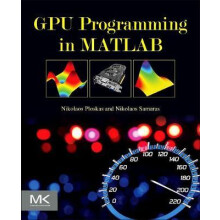 GPU Programming in MATLAB by Nikolaos Ploskas Paperback Book