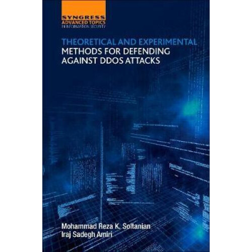 Theoretical and Experimental Methods for Defending Against DDoS Attack
