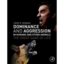 Dominance and Aggression in Humans and Other Animals by Henry Hermann