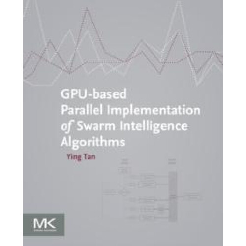 GPUbased Parallel Implementation of Swarm Intelligence Algorithms by Y