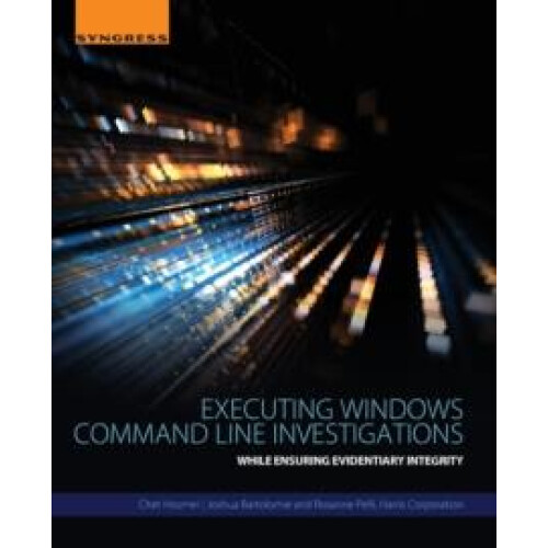 Executing Windows Command Line Investigations by Chet Hosmer Paperback