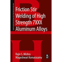 Friction Stir Welding of High Strength 7XXX Aluminum Alloys by Rajiv M