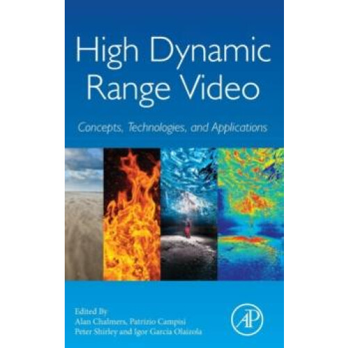 High Dynamic Range Video Concepts Technologies and Applications Hardco