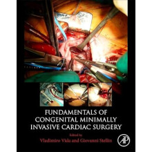 Fundamentals of Congenital Minimally Invasive Cardiac Surgery by Vladi