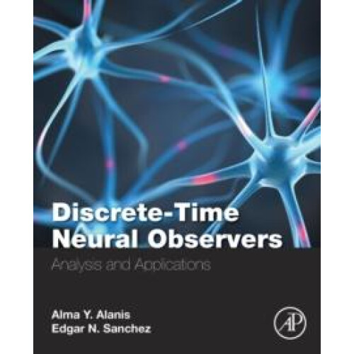 DiscreteTime Neural Observers Analysis and Applications by Alma Y Alan