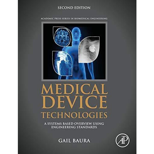Medical Device Technologies A Systems Based Overview Using Engineering