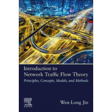 Introduction to Network Traffic Flow Theory Principles Concepts Models