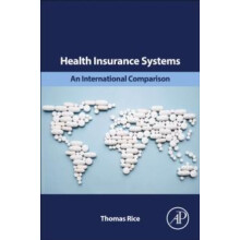 Health Insurance Systems An International Comparison by Thomas Rice Pa