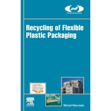 Recycling of Flexible Plastic Packaging by Michael Niaounakis Hardcove