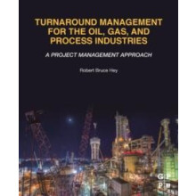 Turnaround Management for the Oil Gas and Process Industries A Project