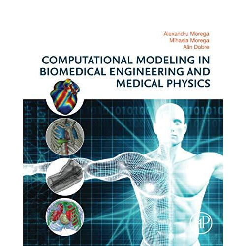 Computational Modeling in Biomedical Engineering and Medical Physics b