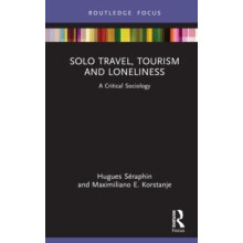 Solo Travel Tourism and Loneliness A Critical Sociology by Hugues Srap