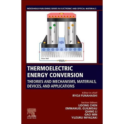 Thermoelectric Energy Conversion Theories and Mechanisms Materials Dev