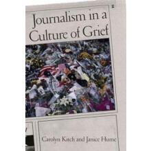 Journalism in a Culture of Grief by Carolyn Kitch Paperback Book