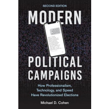 Modern Political Campaigns How Professionalism Technology and Speed Ha