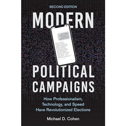 Modern Political Campaigns How Professionalism Technology and Speed Ha