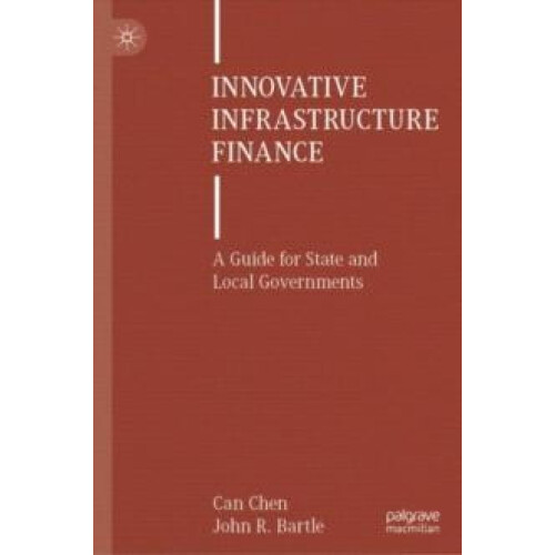Innovative Infrastructure Finance A Guide for State and Local Governme