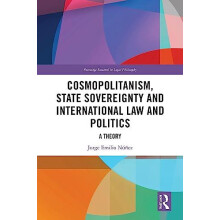 Cosmopolitanism State Sovereignty and International Law and Politics A