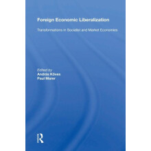 Foreign Economic Liberalization Transformations In Socialist And Marke