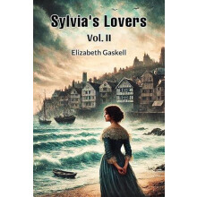 Sylvias Lovers Vol. II by Elizabeth Gaskell Paperback Book