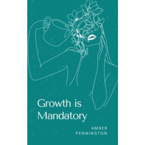 Growth is Mandatory by Amber Pennington Paperback Book
