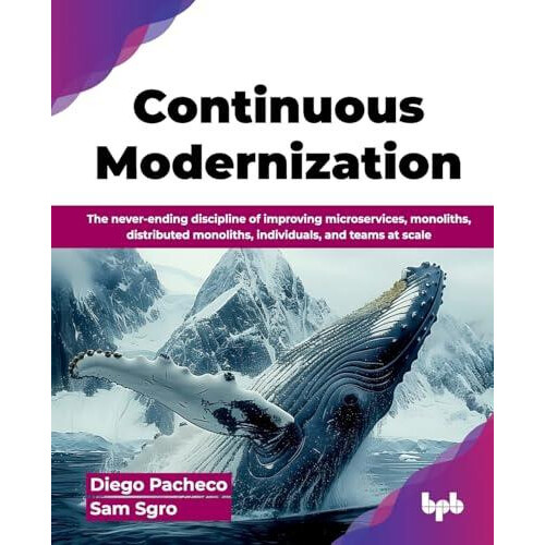 Continuous Modernization The neverending discipline of improving micro