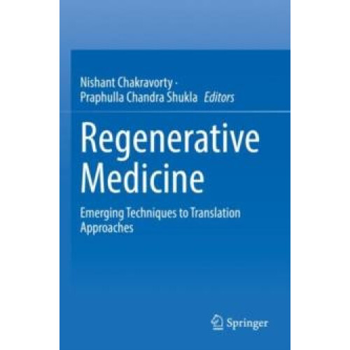 Regenerative Medicine Emerging Techniques to Translation Approaches Pa