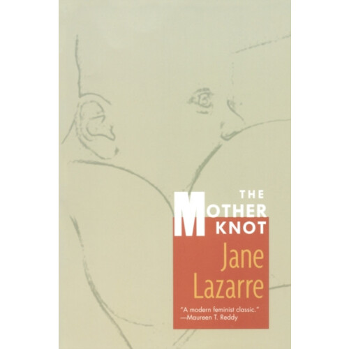 The Mother Knot by Jane Lazarre Paperback Book