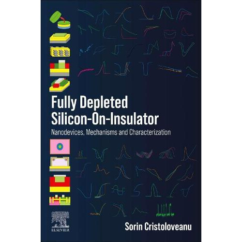 Fully Depleted SiliconOnInsulator Nanodevices Mechanisms and Character