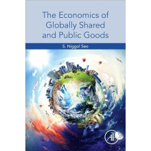 The Economics of Globally Shared and Public Goods by S. Niggol Seo Pap