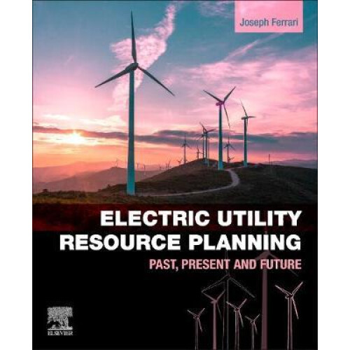 Electric Utility Resource Planning Past Present and Future by Joe Ferr