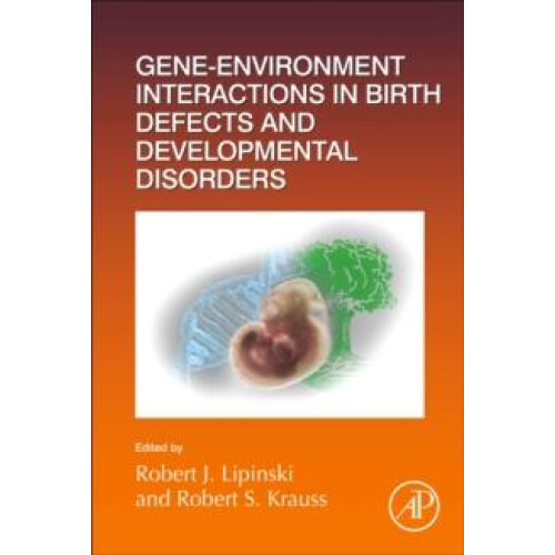 GeneEnvironment Interactions in Birth Defects and Developmental Disord