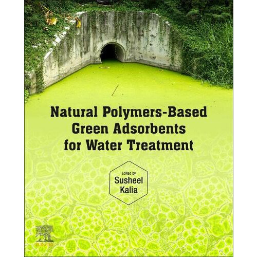 Natural PolymersBased Green Adsorbents for Water Treatment Paperback B