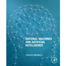 Rational Machines and Artificial Intelligence by Tshilidzi Marwala Pap