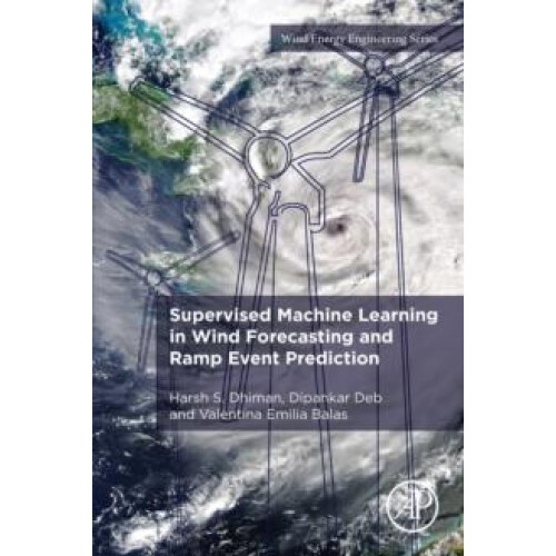 Supervised Machine Learning in Wind Forecasting and Ramp Event Predict