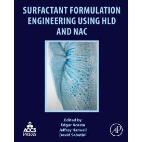 Surfactant Formulation Engineering using HLD and NAC by Edga Acosta Pa