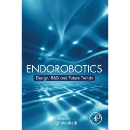 Endorobotics Design RD and Future Trends Paperback Book