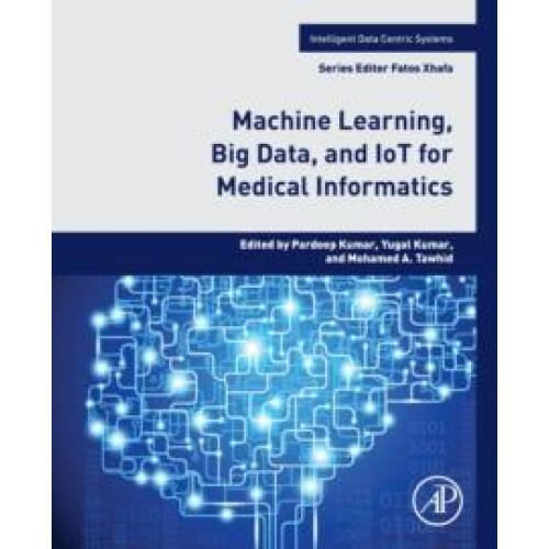 Machine Learning Big Data and IoT for Medical Informatics Paperback Bo