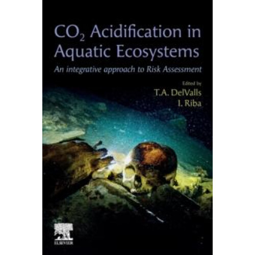 CO2 Acidification in Aquatic Ecosystems An Integrative Approach to Ris