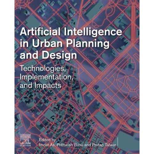 Artificial Intelligence in Urban Planning and Design Technologies Impl