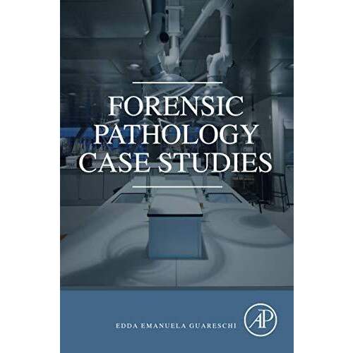 Forensic Pathology Case Studies by Edda Guareschi Paperback Book