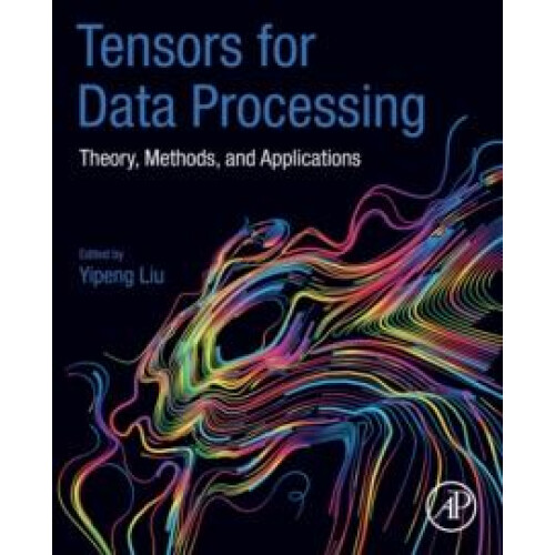 Tensors for Data Processing Theory Methods and Applications Paperback