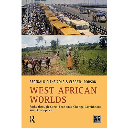 West African Worlds Paths Through SocioEconomic Change Livelihoods and