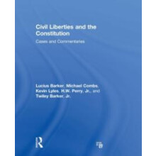 Civil Liberties and the Constitution Cases and Commentaries by Lucius