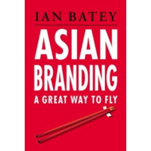 Asian Branding A Great Way to Fly by Ian Batey Paperback Book