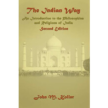 The Indian Way An Introduction to the Philosophies Religions of India