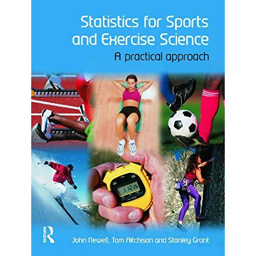 Statistics for Sports and Exercise Science A Practical Approach by Joh